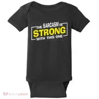 Funny The Sarcasm Is Strong With This One Sarcastic Spoof Baby Bodysuit thumb 0