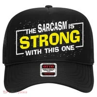 Funny The Sarcasm Is Strong With This One Sarcastic Spoof Hat thumb 0