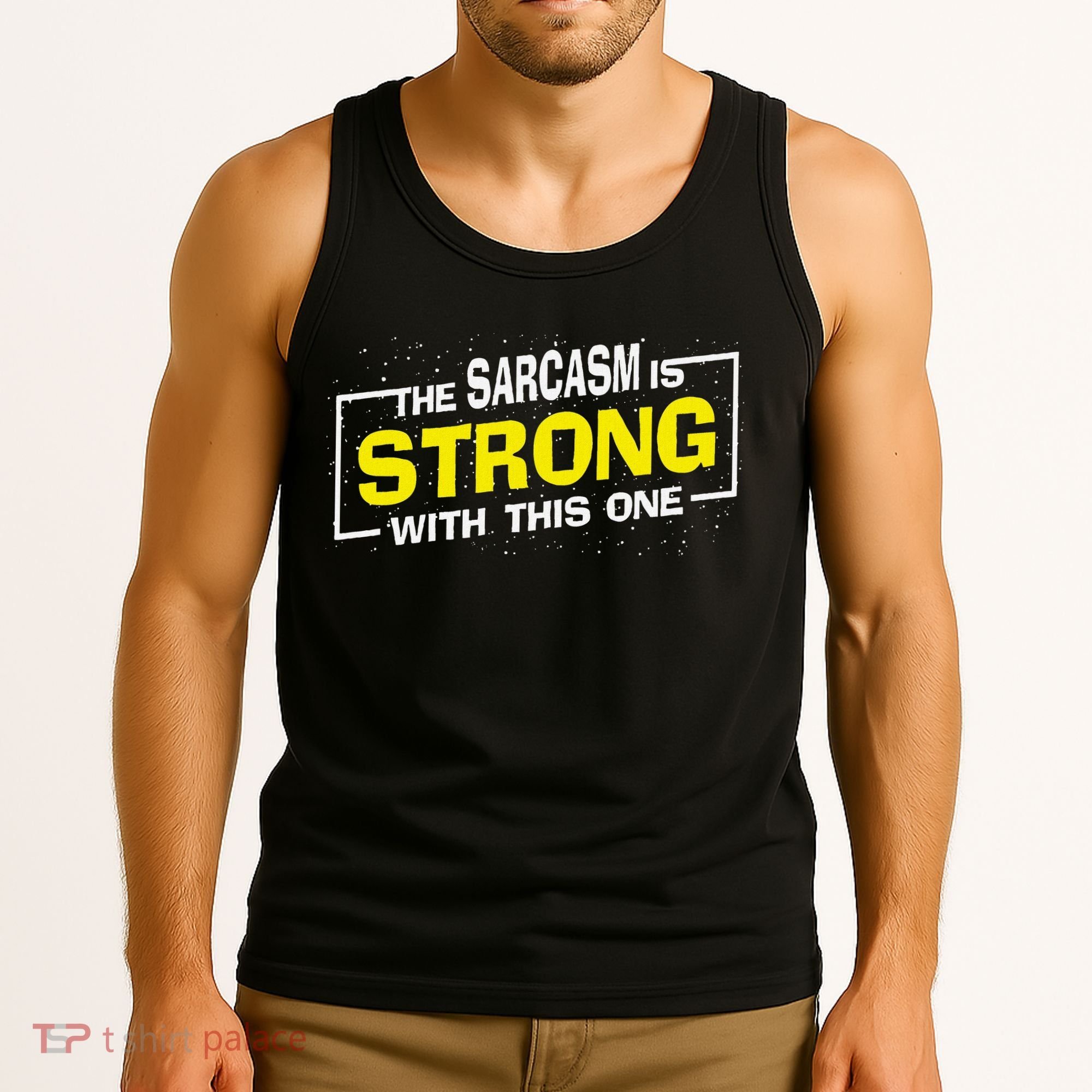 Funny The Sarcasm Is Strong With This One Sarcastic Spoof Tank Top