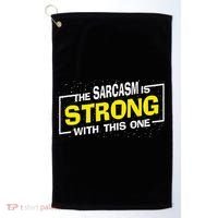 Funny The Sarcasm Is Strong With This One Sarcastic Spoof Golf Towel thumb 0