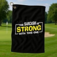 Funny The Sarcasm Is Strong With This One Sarcastic Spoof Golf Towel thumb 1