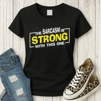 Funny The Sarcasm Is Strong With This One Sarcastic Spoof Women's T-Shirt thumb 3