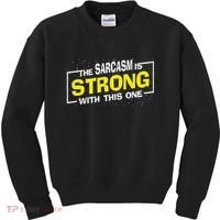 Funny The Sarcasm Is Strong With This One Sarcastic Spoof Kids Sweatshirt thumb 0