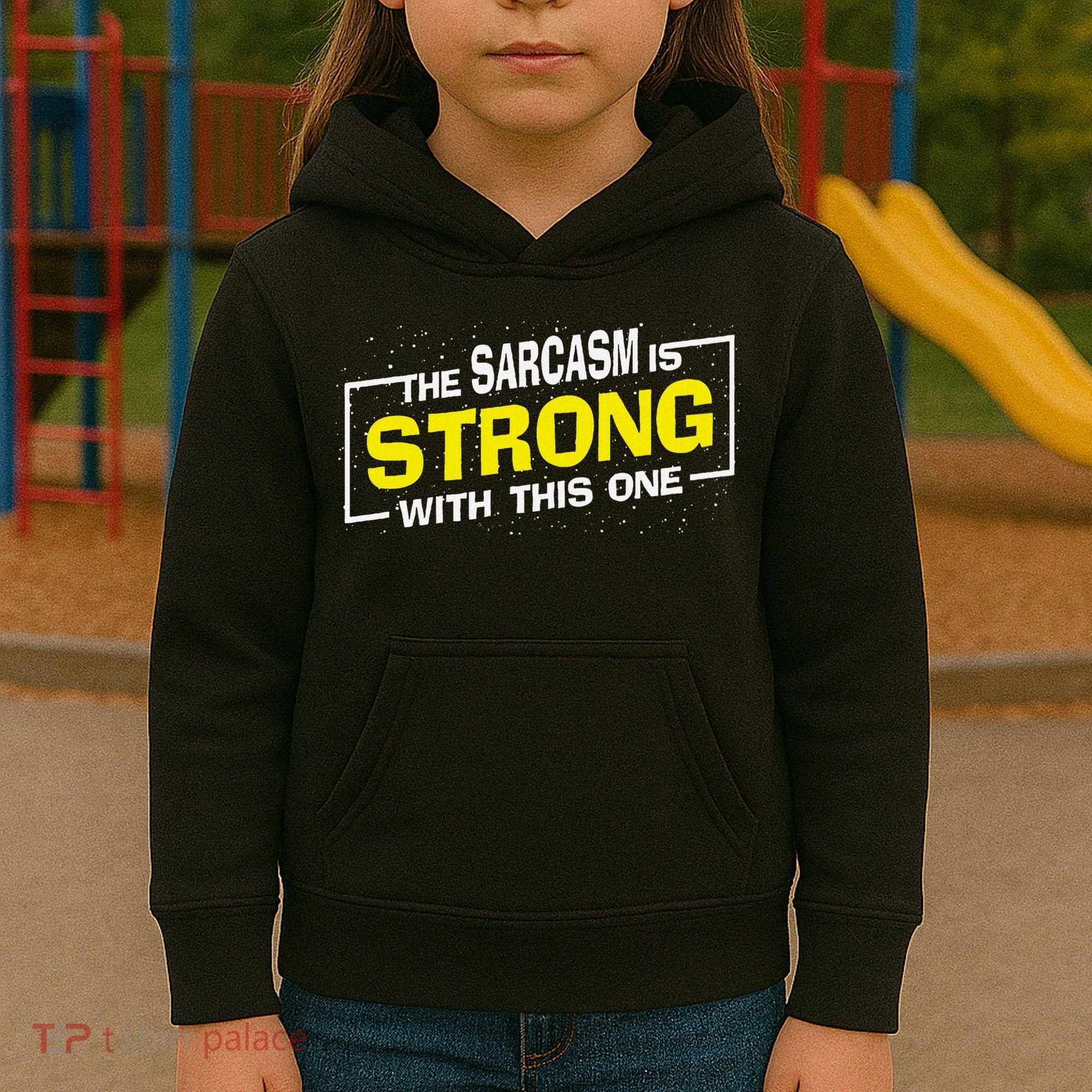 Funny The Sarcasm Is Strong With This One Sarcastic Spoof Kids Hoodie