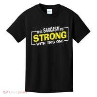 Funny The Sarcasm Is Strong With This One Sarcastic Spoof Kids T-Shirt thumb 0