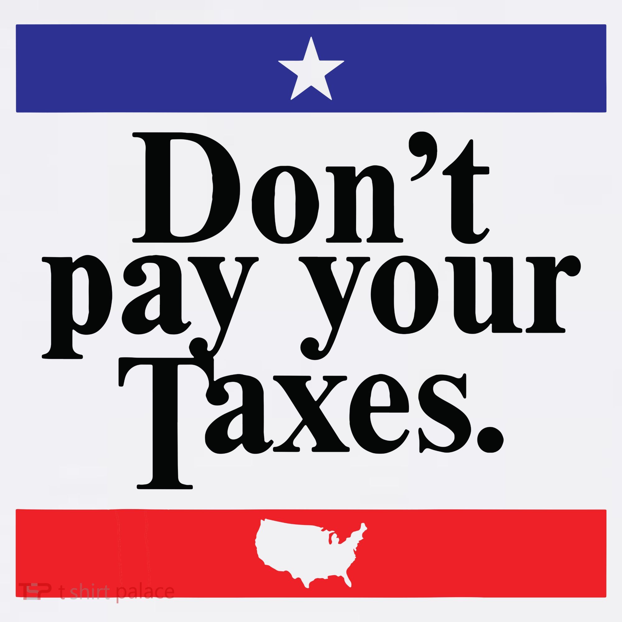 Funny Tax Season Dont Pay Your Taxes Usa Map Sweatshirt