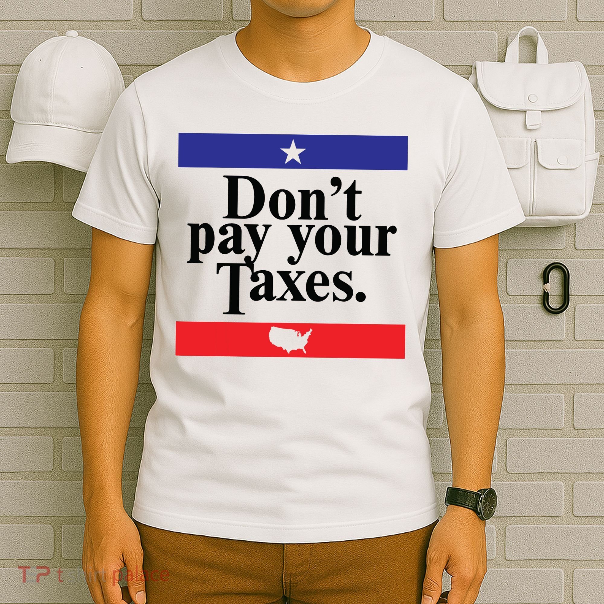 Funny Tax Season Dont Pay Your Taxes Usa Map T-Shirt