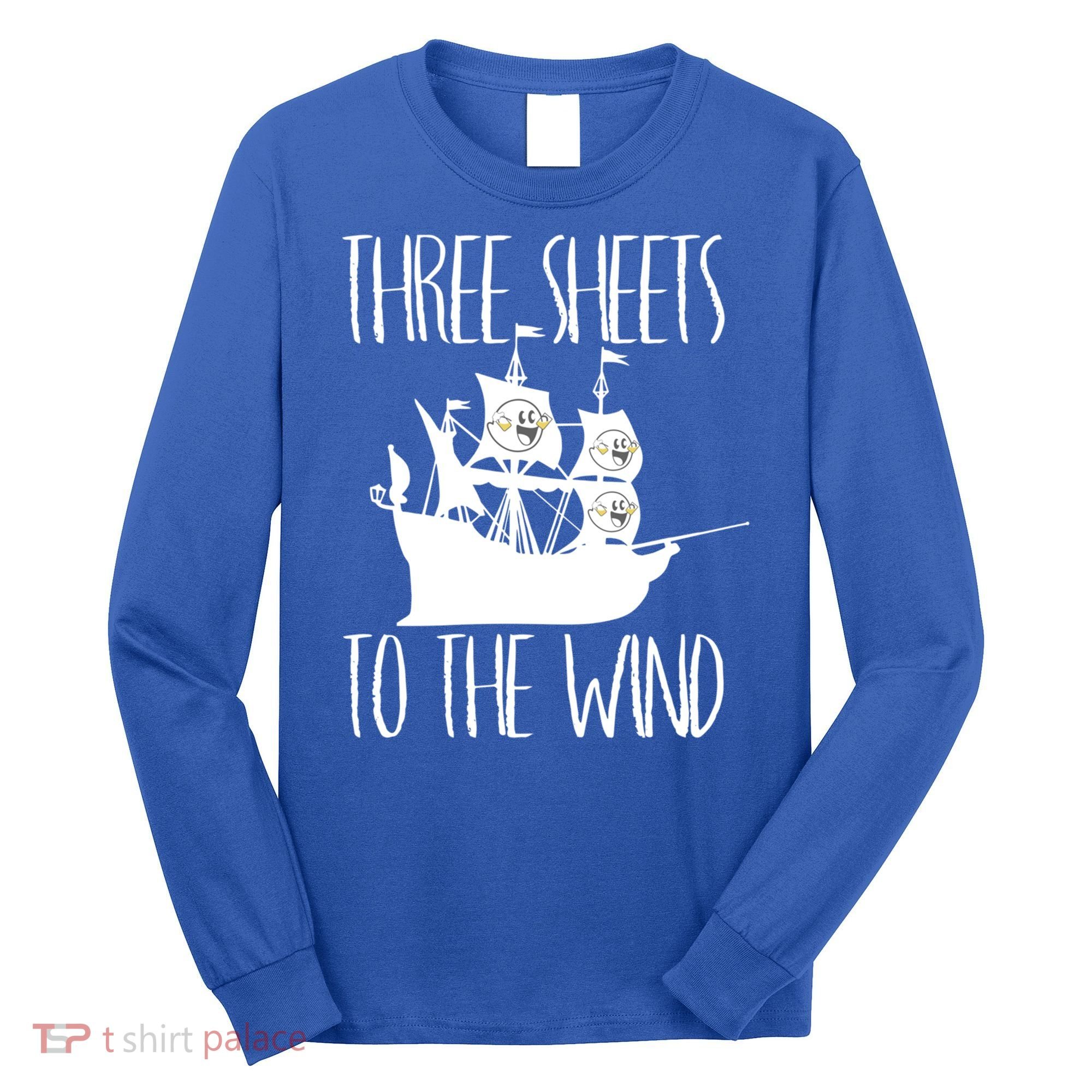 Funny Three Sheets To The Wind Booze Ing Ghost Gift Long Sleeve Shirt