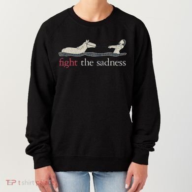 Fight The Sadness Neverending Story Women's Sweatshirt