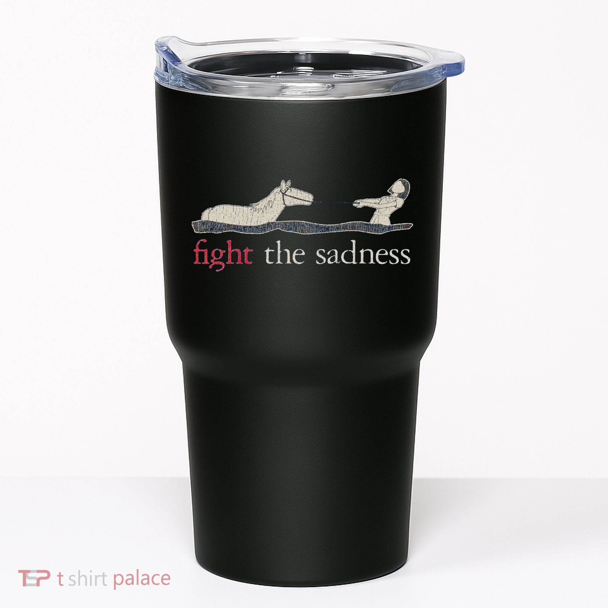 Fight The Sadness Neverending Story Tumbler