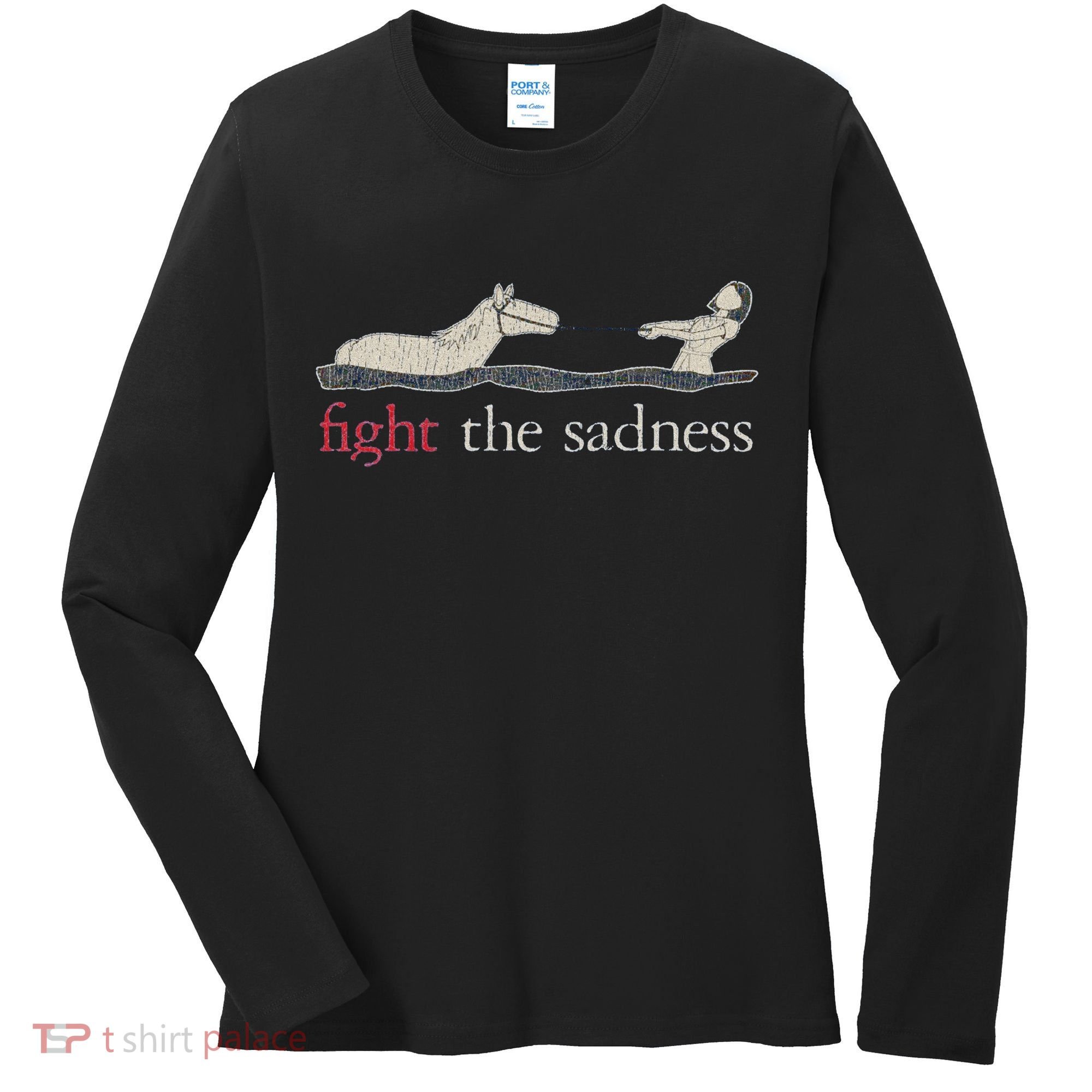 Fight The Sadness Neverending Story Women's Long Sleeve Shirt