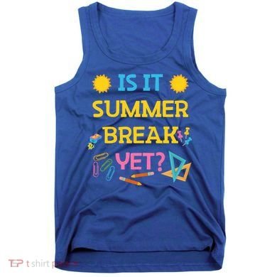 Funny Teacher Summer Break Spring Break Last Day Of School Gift Tank Top