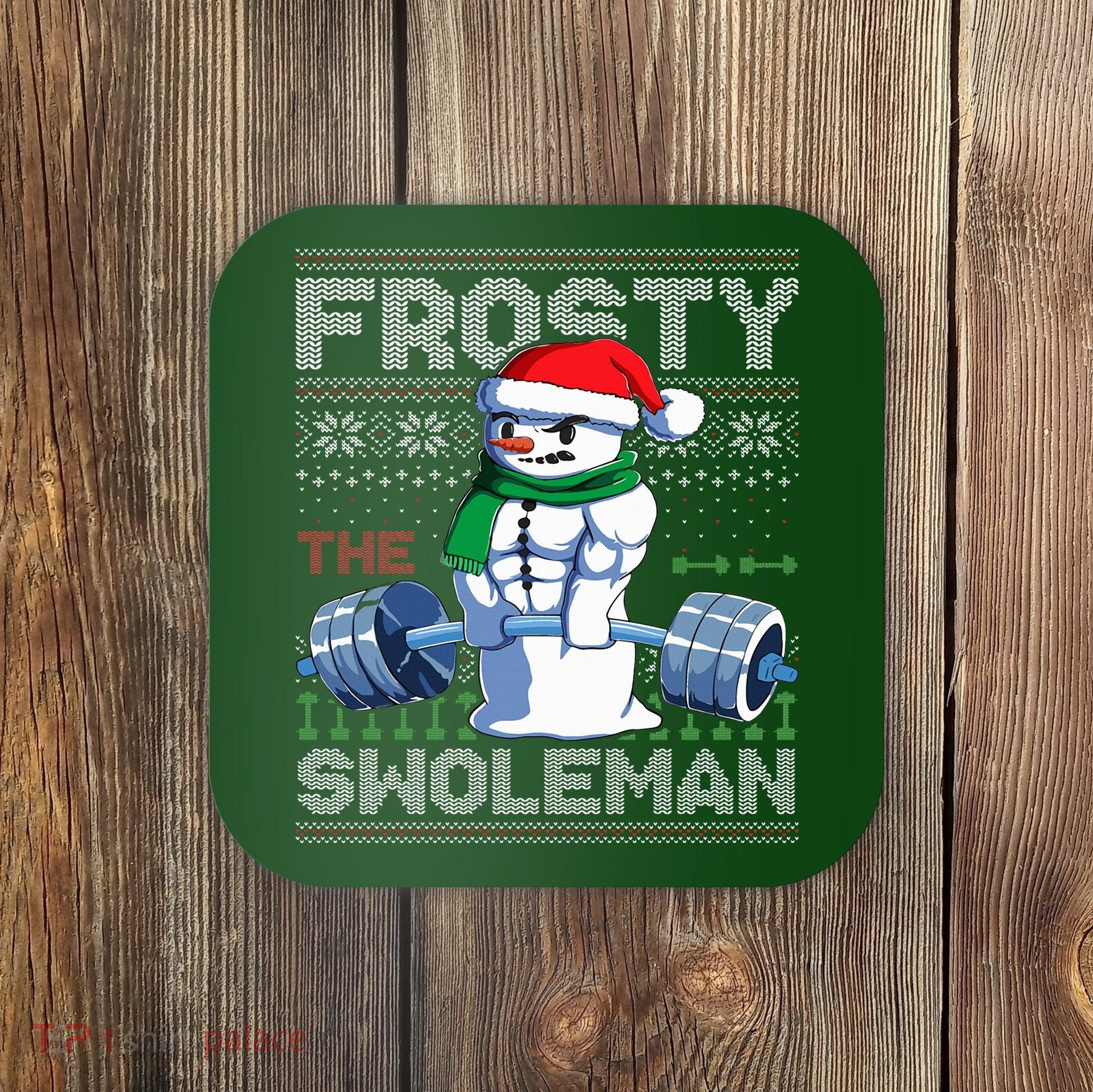 Frosty The Swoleman Ugly Christmas Sweater Funny Snowman Gym Coaster