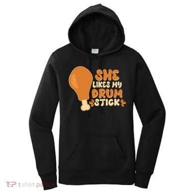 Funny Thanksgiving She Likes My Drum Stick Women's Hoodie