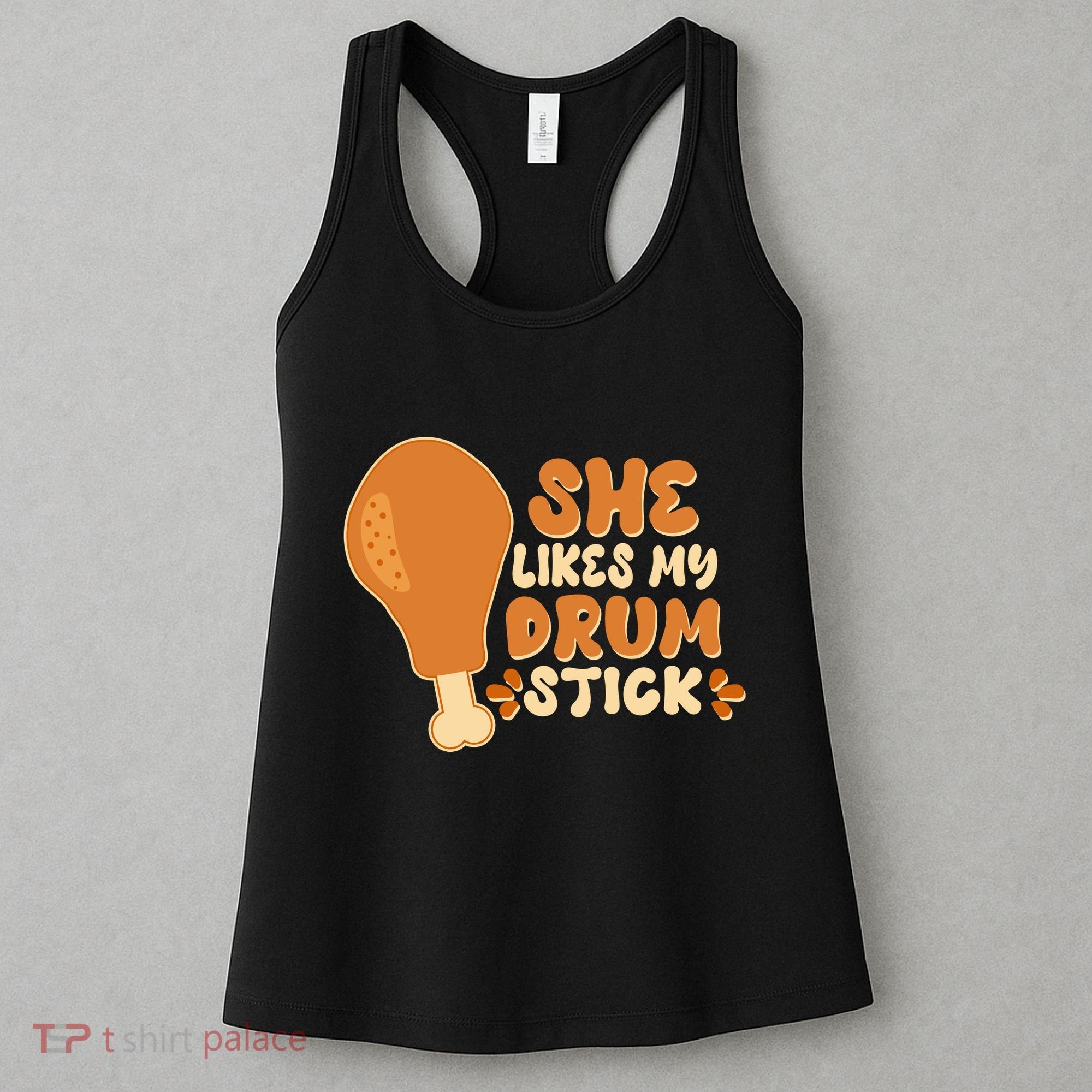 Funny Thanksgiving She Likes My Drum Stick Women's Tank Top