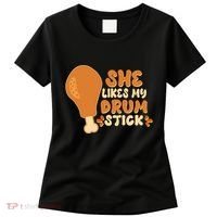 Funny Thanksgiving She Likes My Drum Stick Women's T-Shirt thumb 0