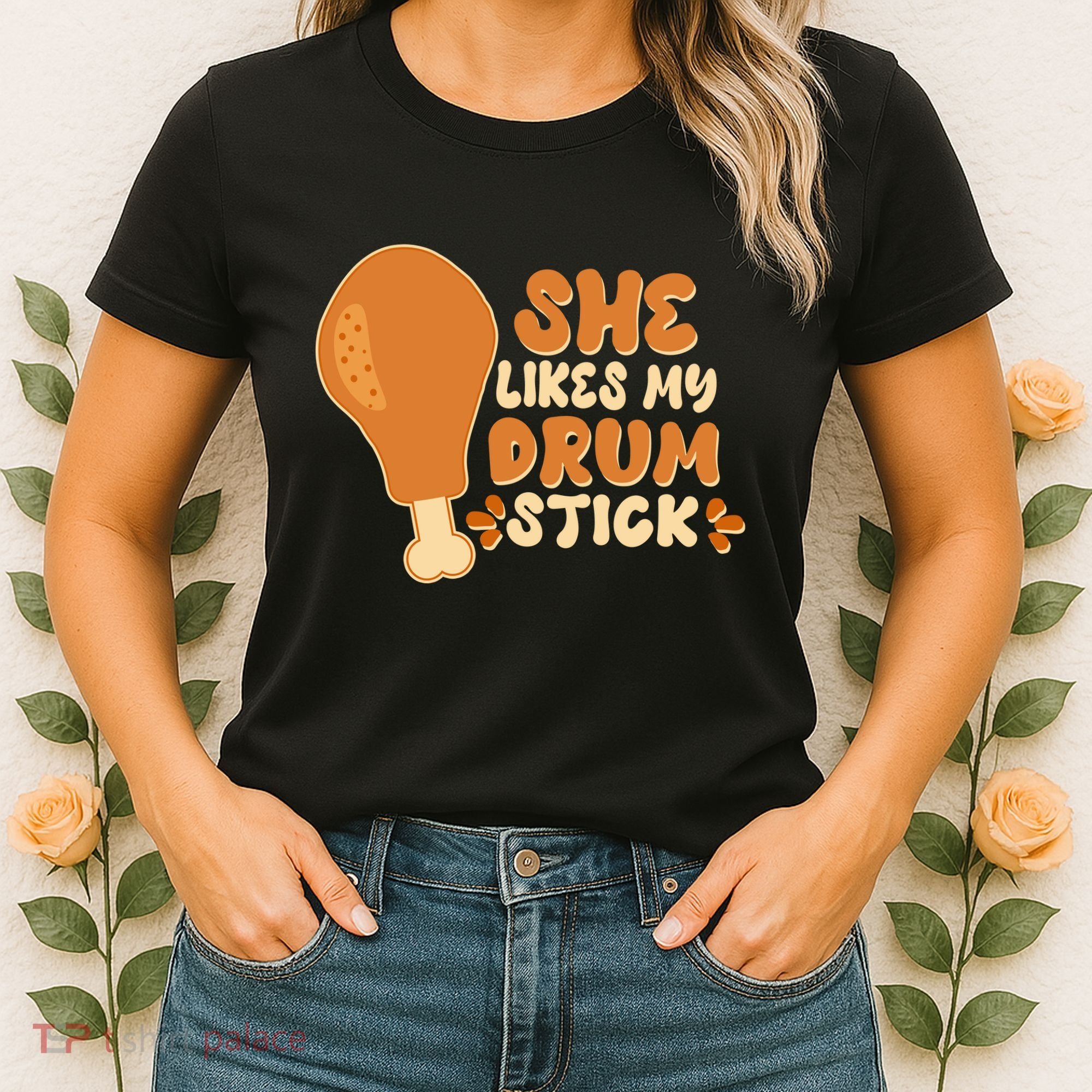 Funny Thanksgiving She Likes My Drum Stick Women's T-Shirt