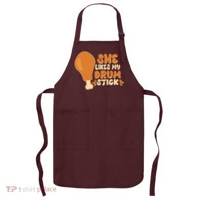 Funny Thanksgiving She Likes My Drum Stick Apron