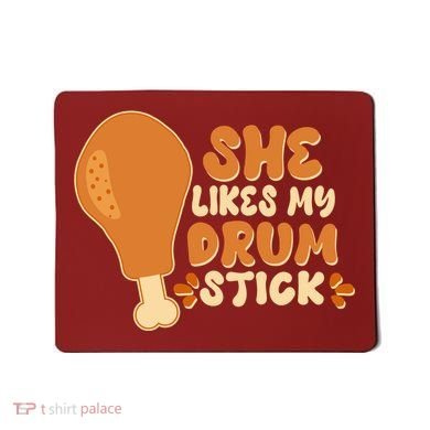Funny Thanksgiving She Likes My Drum Stick Mousepad