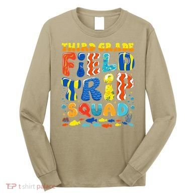 Field Trip Squad Fish Aquarium 3rd Grade Teacher Student Long Sleeve Shirt