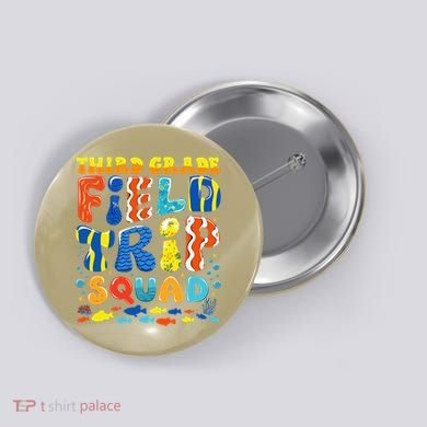 Field Trip Squad Fish Aquarium 3rd Grade Teacher Student Button
