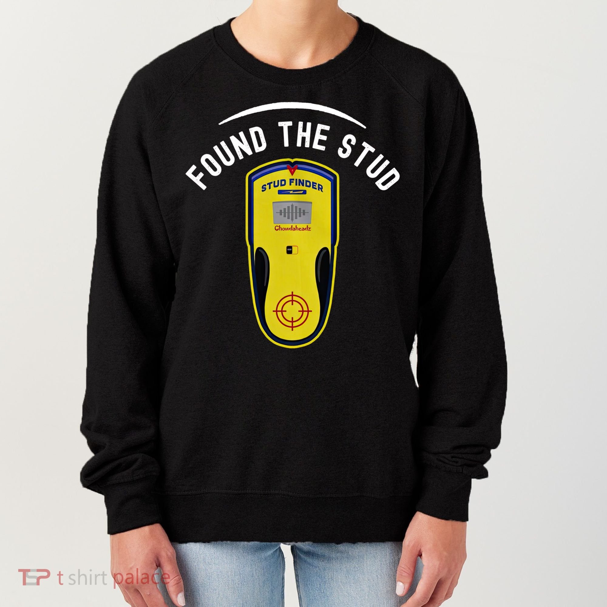 Found The Stud Dad Joke Handy Tools Funny Stud Finder Gift Women's Sweatshirt