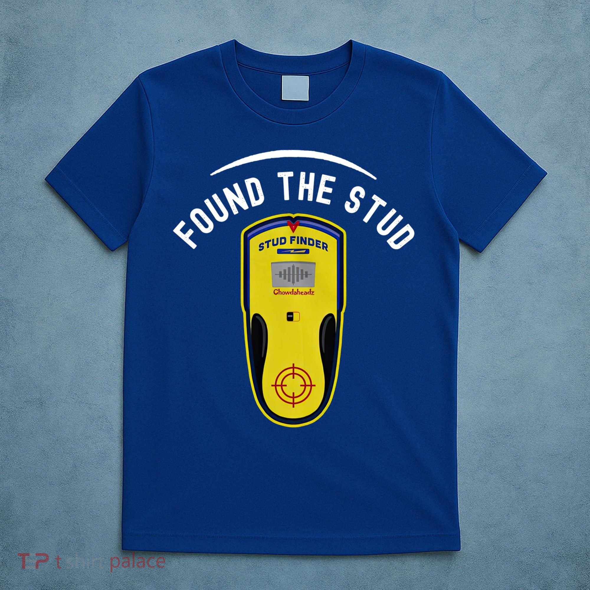 Found The Stud Dad Joke Handy Tools Funny Stud Finder Gift T-Shirt
