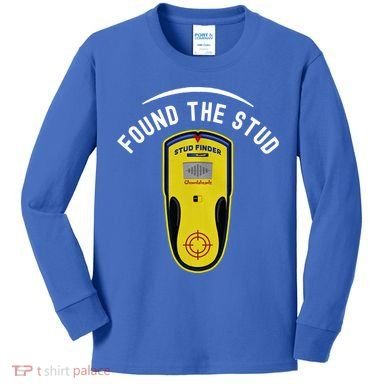 Found The Stud Dad Joke Handy Tools Funny Stud Finder Gift Kids Long Sleeve Shirt