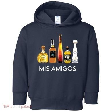 Funny Trendy Sarcastic Alcohol Amigos Tequila Women Toddler Hoodie
