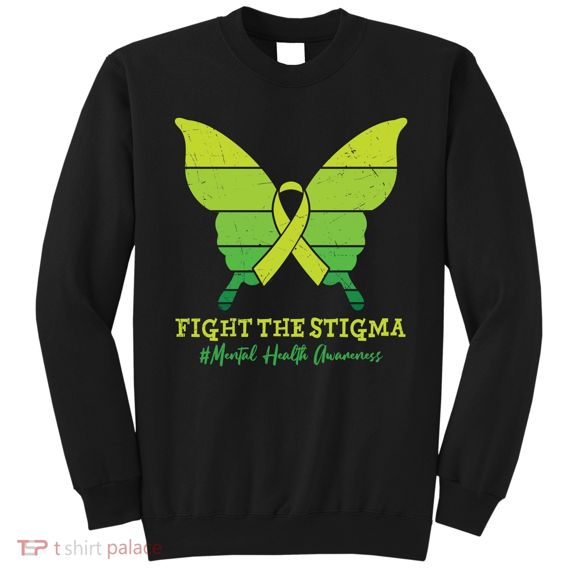 Fight The Stigma Mental Health Awareness Sweatshirt