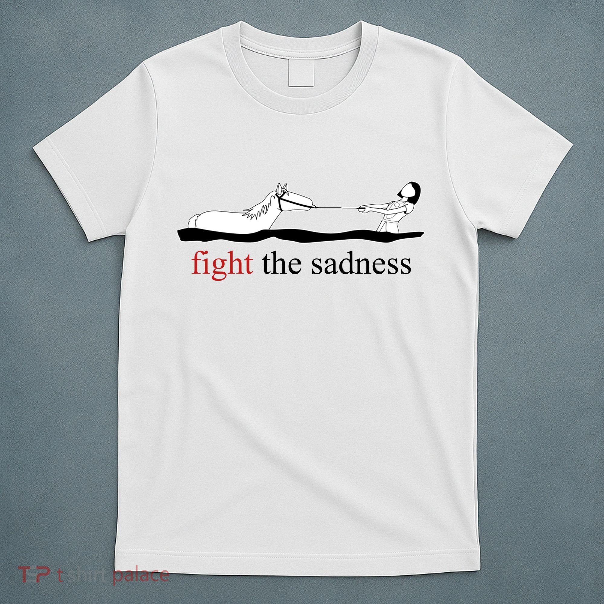 Fight The Sadness Artax T-Shirt