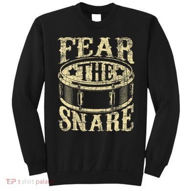 Fear The Snare Drum Drummer Percussionist Drumming Lover Sweatshirt