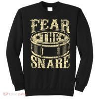 Fear The Snare Drum Drummer Percussionist Drumming Lover Sweatshirt thumb 0