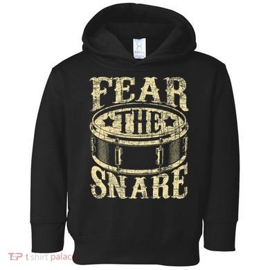 Fear The Snare Drum Drummer Percussionist Drumming Lover Toddler Hoodie