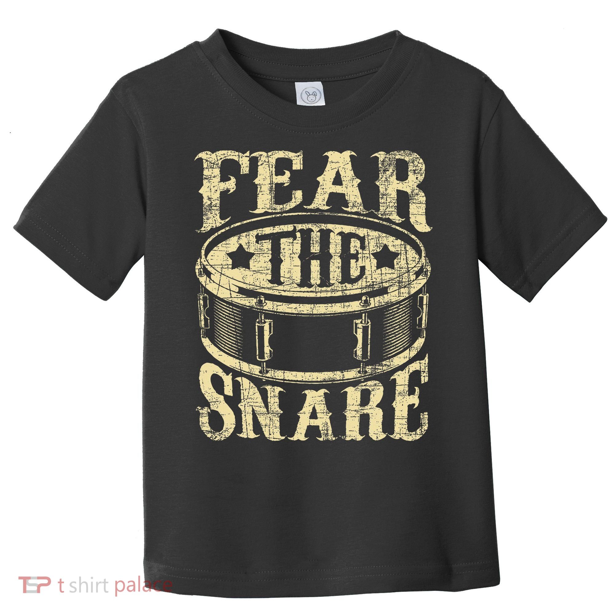 Fear The Snare Drum Drummer Percussionist Drumming Lover Toddler T-Shirt