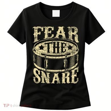 Fear The Snare Drum Drummer Percussionist Drumming Lover Women's T-Shirt