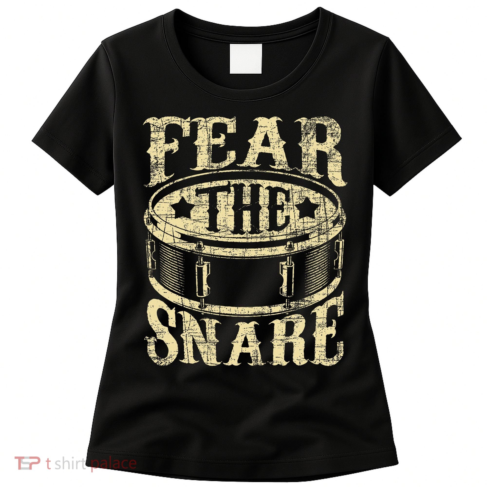 Fear The Snare Drum Drummer Percussionist Drumming Lover Women's T-Shirt