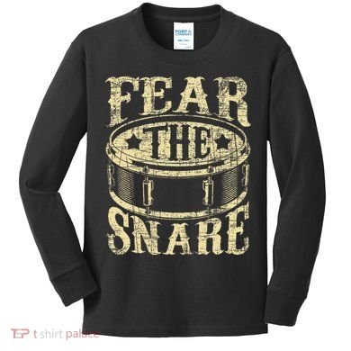 Fear The Snare Drum Drummer Percussionist Drumming Lover Kids Long Sleeve Shirt