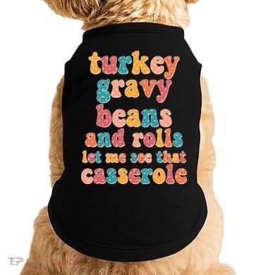 Funny Thanksgiving Turkey Gravy Beans And Rolls Doggie Tank