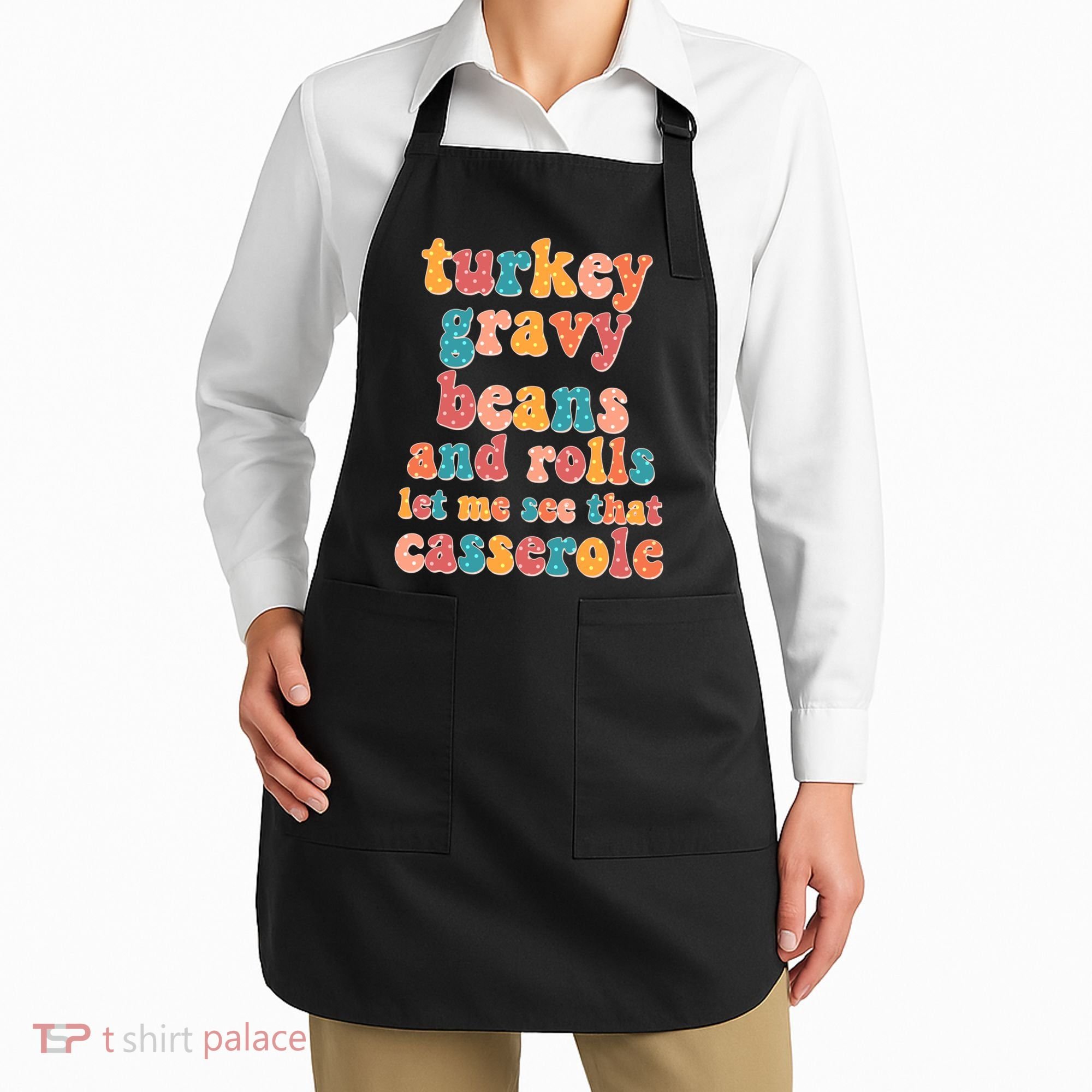 Funny Thanksgiving Turkey Gravy Beans And Rolls Apron