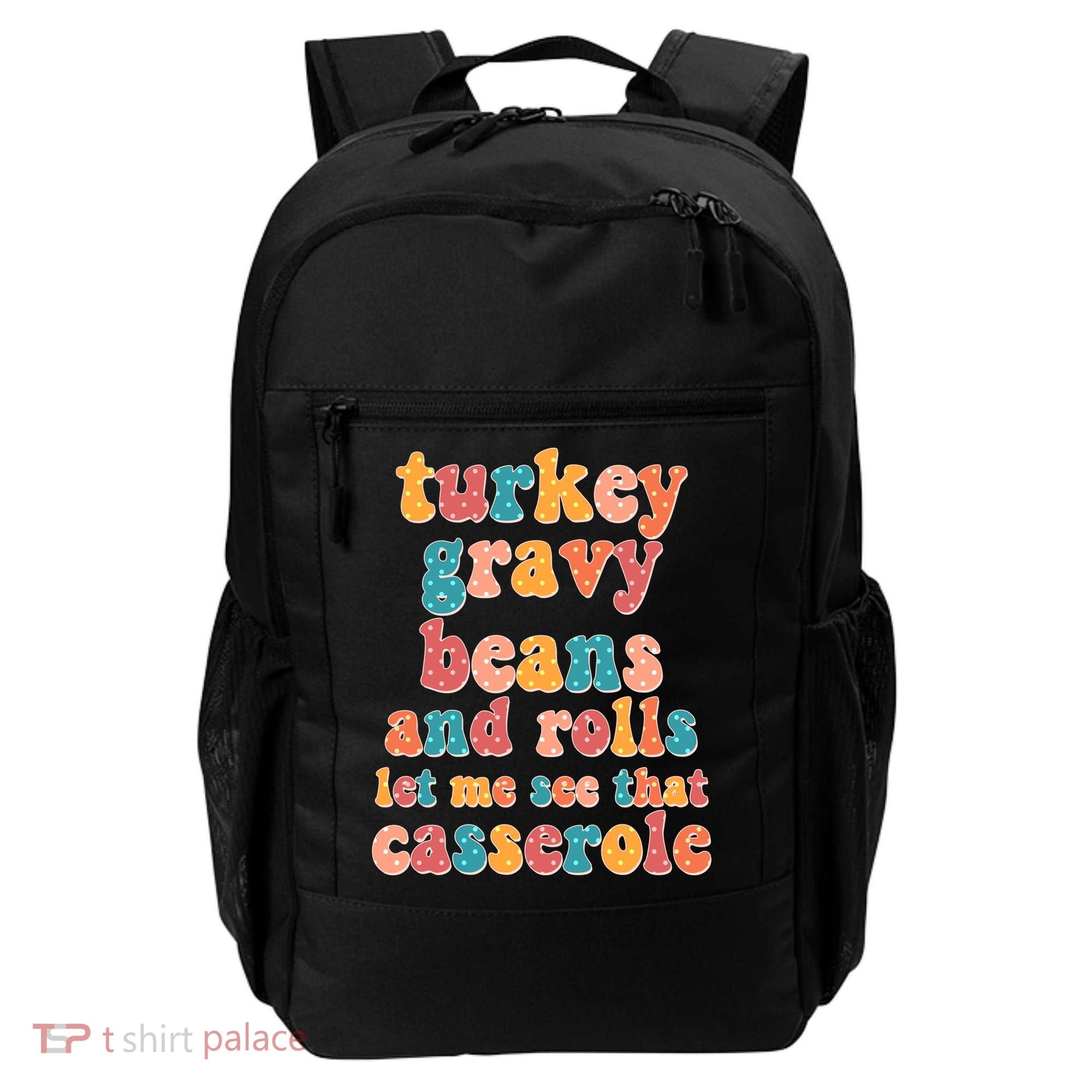 Funny Thanksgiving Turkey Gravy Beans And Rolls Backpack