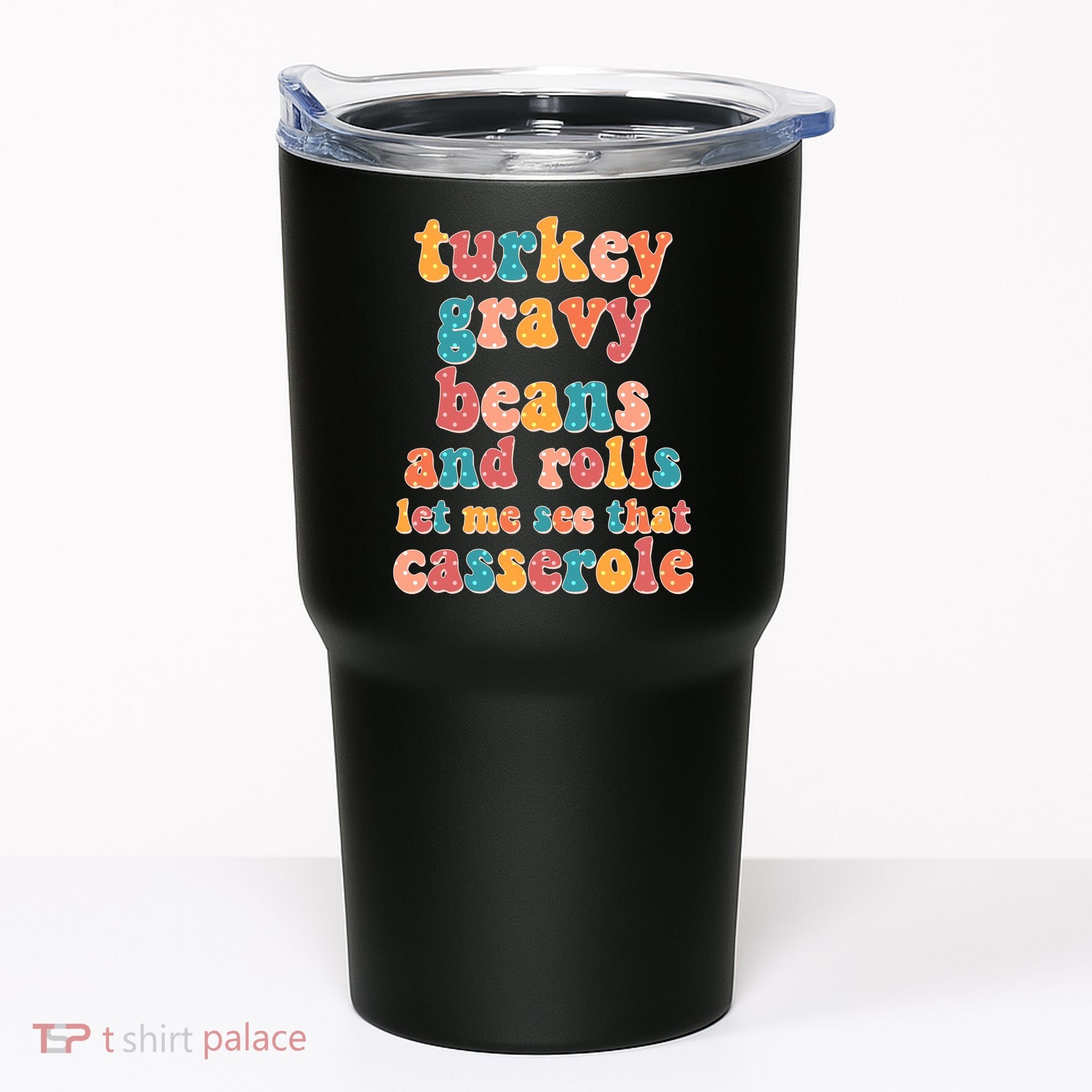 Funny Thanksgiving Turkey Gravy Beans And Rolls Tumbler