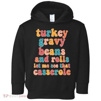 Funny Thanksgiving Turkey Gravy Beans And Rolls Toddler Hoodie