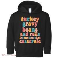 Funny Thanksgiving Turkey Gravy Beans And Rolls Toddler Hoodie thumb 0
