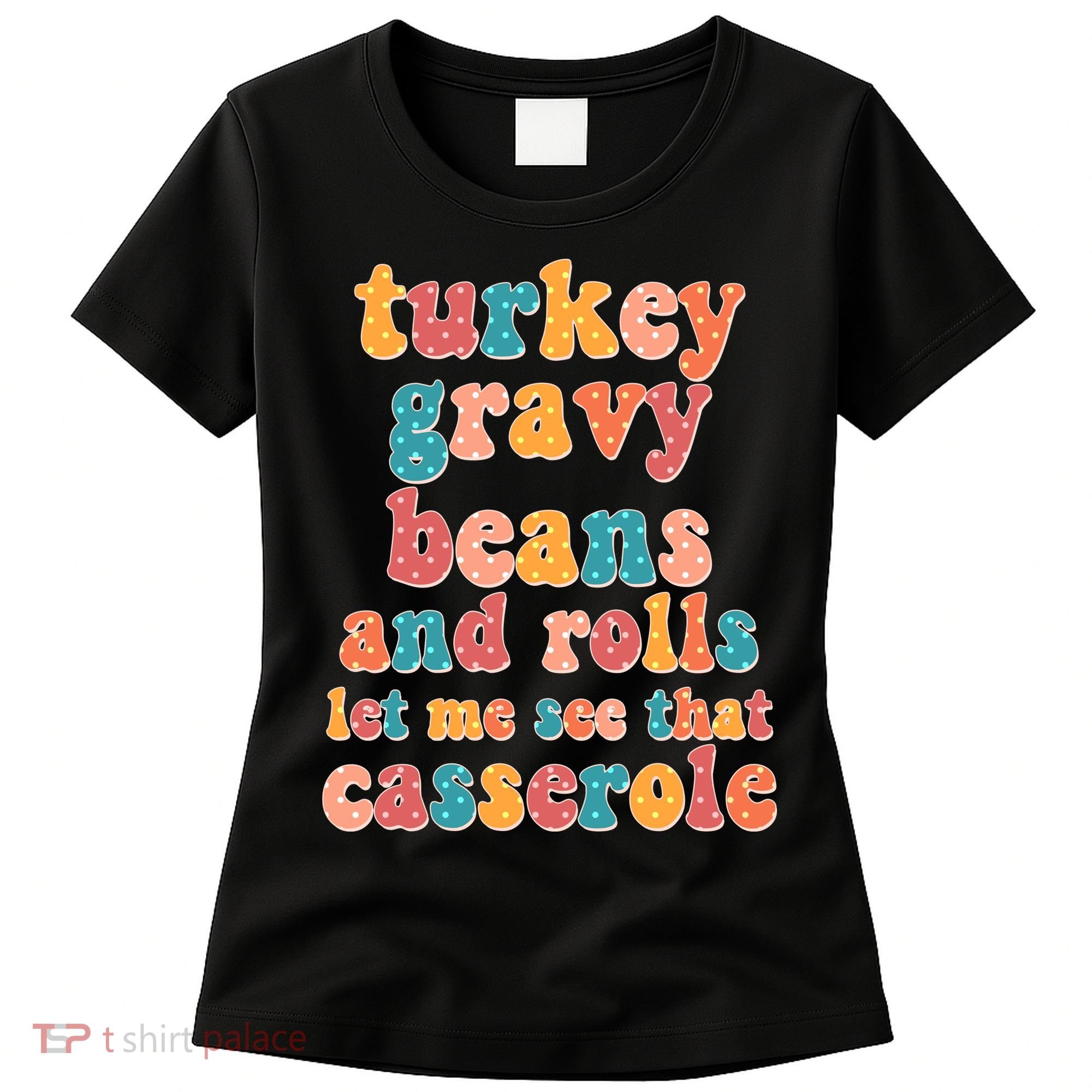 Funny Thanksgiving Turkey Gravy Beans And Rolls Women's T-Shirt
