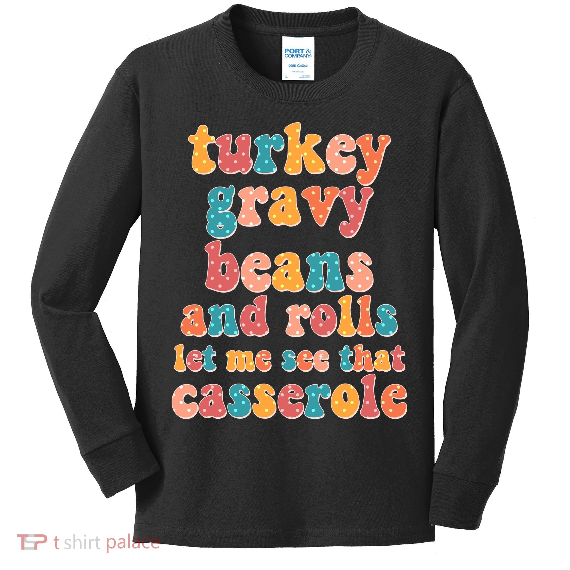 Funny Thanksgiving Turkey Gravy Beans And Rolls Kids Long Sleeve Shirt