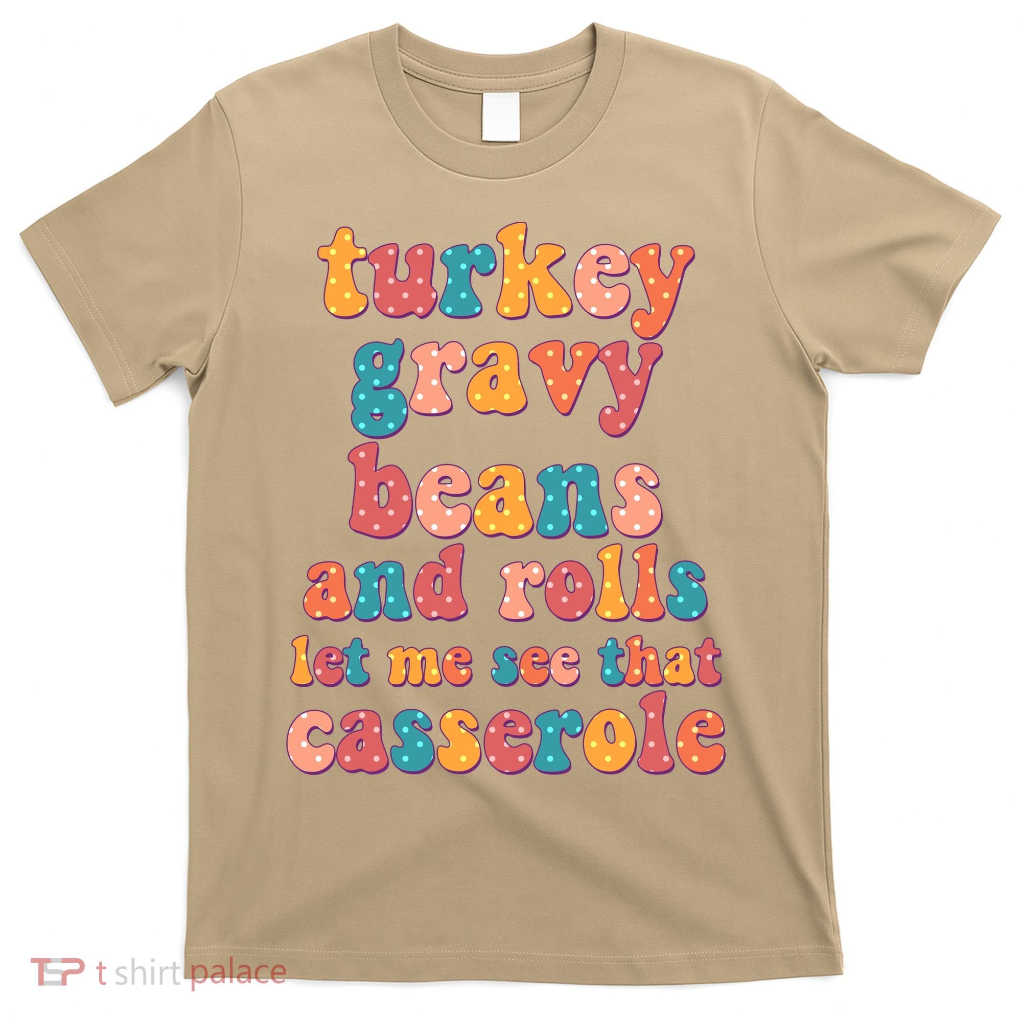 Funny Thanksgiving Turkey Gravy Beans And Rolls T-Shirt