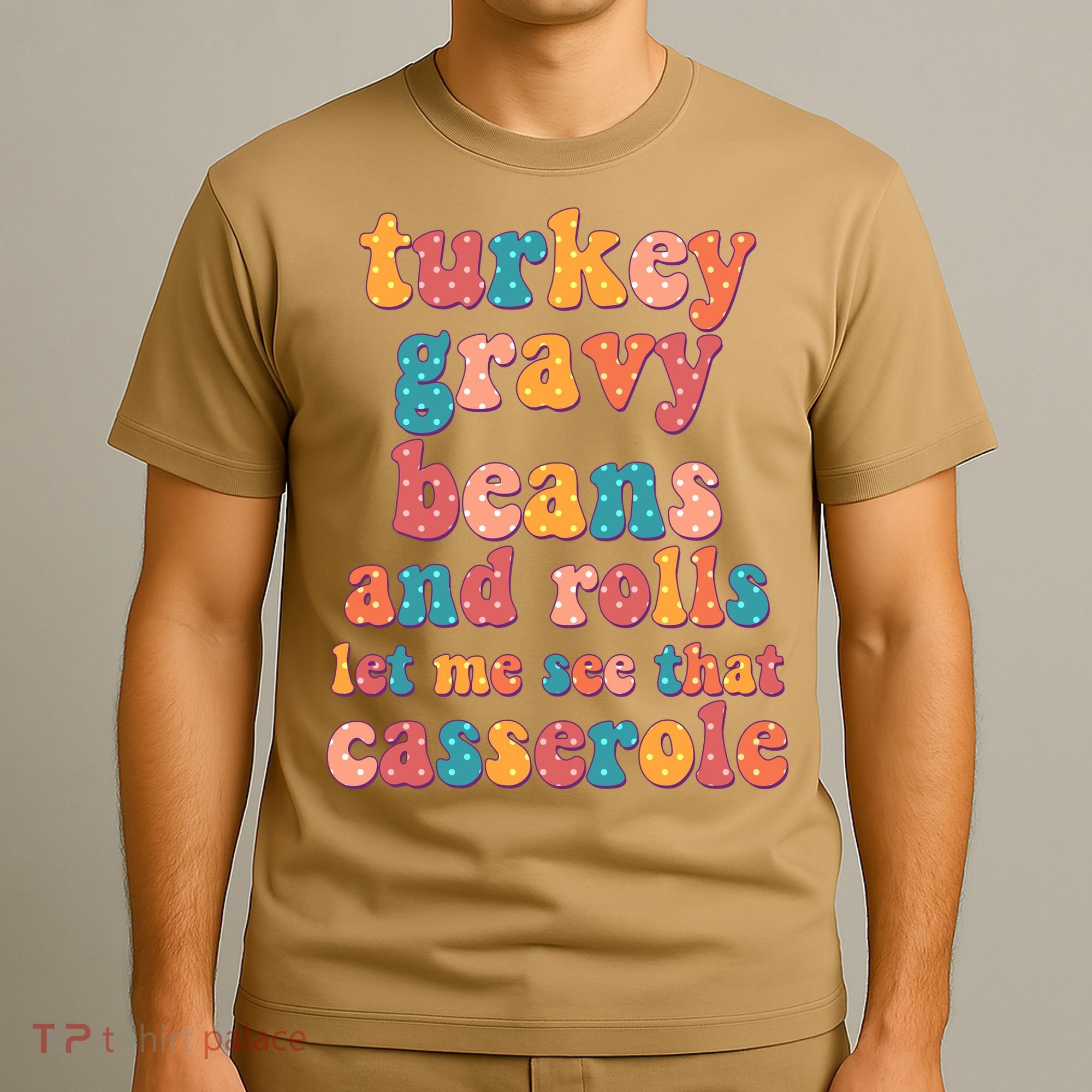 Funny Thanksgiving Turkey Gravy Beans And Rolls T-Shirt