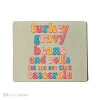 Funny Thanksgiving Turkey Gravy Beans And Rolls Mousepad thumb 0