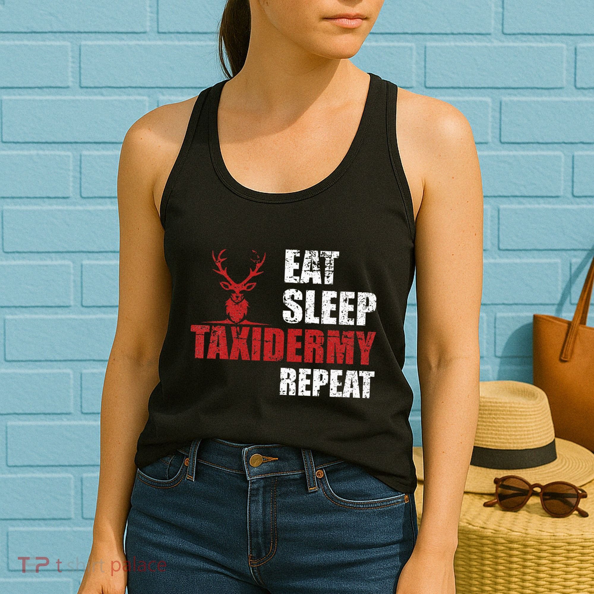 Funny Taxidermist T Eat Sleep Taxidermy Repeat Gift Women's Tank Top